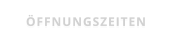 ÖFFNUNGSZEITEN
